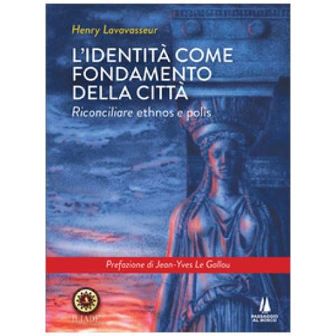 Henry Levavasseur - L'identità Come Fondamento Della Città. Riconciliare Ethnos E Polis - Foto 1