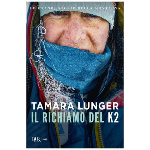 Tamara Lunger - Il Richiamo Del K2. Le Grandi Storie Della Montagna - Foto 2
