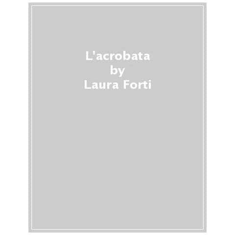 Laura Forti - L'acrobata - Foto 1