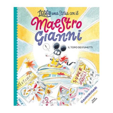 Gianni Rodari - Il Topo Dei Fumetti. Stampatello Maiuscolo. Ediz. A Colori - Foto 1