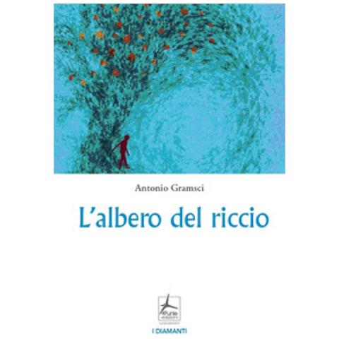 Antonio Gramsci - L'albero Del Riccio - Foto 1