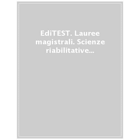 . Lauree Magistrali. Scienze Riabilitative Delle Professioni Sanitarie. Esercizi &amp. Verifiche. Prove Ufficiali E Simulazioni D'esame Per La Preparazione Ai Test Di Accesso. Con Software Di S - Foto 1