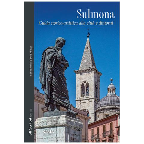 Ezio Mattiocco - Sulmona. Guida storico-artistica alla città e d'intorni - Foto 1