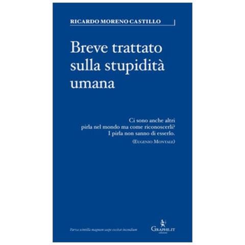 Ricardo Moreno Castillo - Breve Trattato Sulla Stupidità Umana - Foto 1