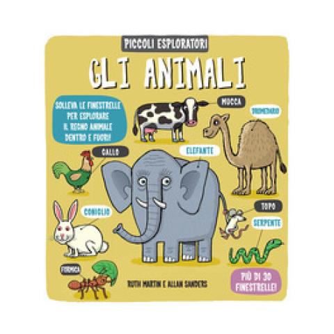 Ruth Martin - Gli animali. Piccoli esploratori. Ediz. a colori - Foto 1