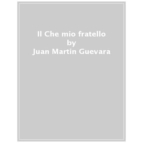 Juan Martin Guevara - Il Che mio fratello - Foto 1