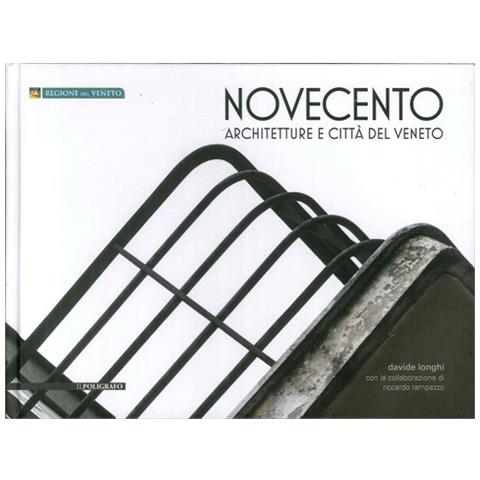 Davide Longhi - Novecento. Architetture e città del Veneto - Foto 1