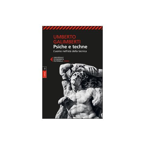 Umberto Galimberti - Opere. Vol. 12: Psiche e techne. L'uomo nell'età della tecnica - Foto 1