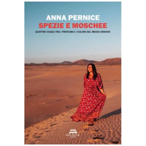 Anna Pernice - Spezie E Moschee. Quattro Viaggi Tra I Profumi E I Colori Del Medio Oriente - Foto 1