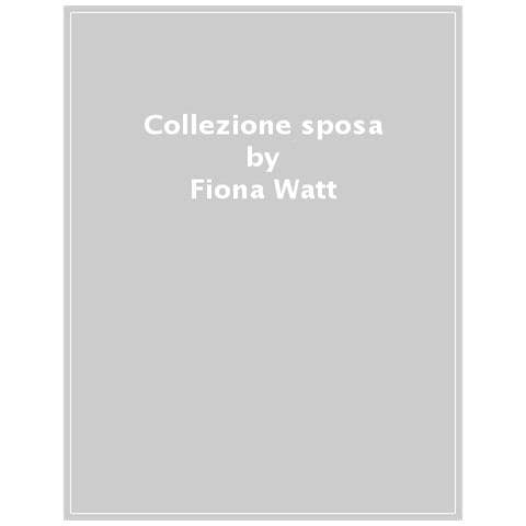Fiona Watt - Collezione sposa. Con adesivi. Ediz. a colori - Foto 1
