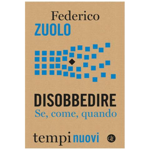 Federico Zuolo - Disobbedire. Se, Come, Quando - Foto 1