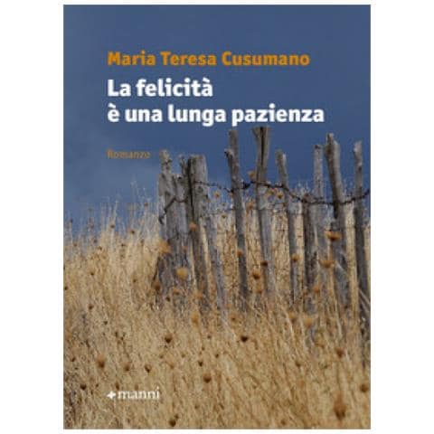 Maria Teresa Cusumano - La Felicità È Una Lunga Pazienza - Foto 1