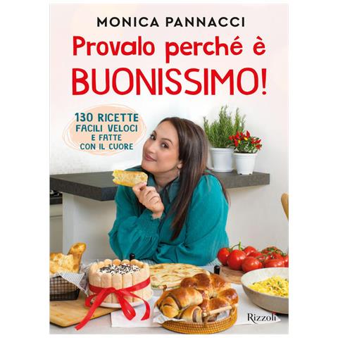 Provalo Perche E Buonissimo! 130 Ricette Facili, Veloci E Fatte Con Il Cuore - Foto 1