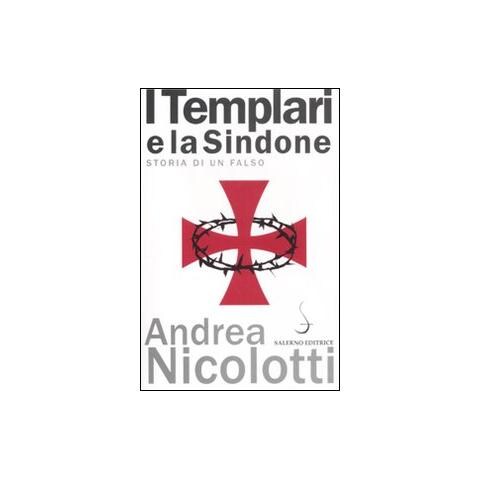 Andrea Nicolotti - I templari e la Sindone. Storia di un falso - Foto 1