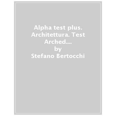 Plus. Architettura. Test Arched. Kit Di Preparazione Plus. Per L'ammissione A Tutti I Corsi Di Laurea In Architettura E Ingegneria Edile-architettura, Scienze Dell'architettura. Ediz. Mydes - Foto 1