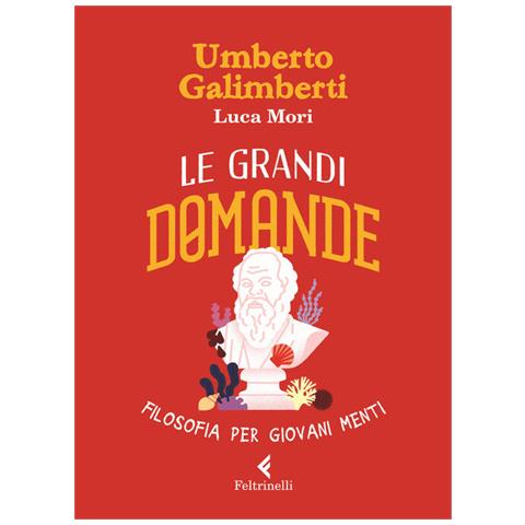 Umberto Galimberti - Le grandi domande. Filosofia per giovani menti - Foto 2