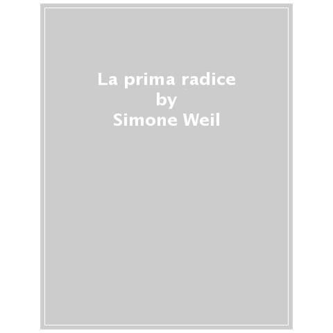 Simone Weil - La Prima Radice - Foto 1