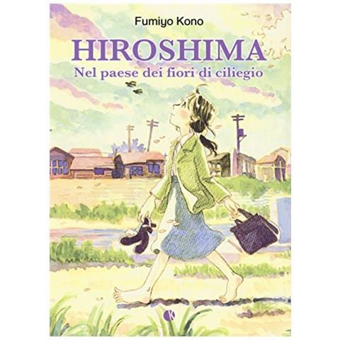Fumiyo Kono - Hiroshima - Nel Paese Dei Fiori Di Ciliegio  - Foto 2