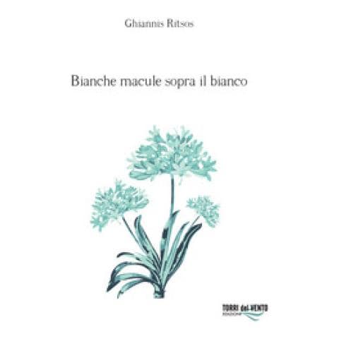Ghiannis Ritsos - Bianche Macule Sopra Il Bianco - Foto 1