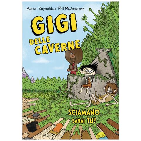 Aaron Reynolds - Gigi delle caverne. Sciamano sarai tu - Foto 2