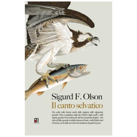 Sigurd F. Olson - Il Canto Selvatico - Foto 1