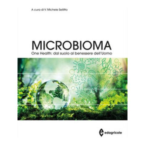 Vincenzo Michele Sellitto - Microbioma. One health: dal suolo al benessere dell'uomo - Foto 1