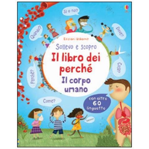 Katie Daynes - Il corpo umano. Il libro dei perché. Ediz. illustrata - Foto 1