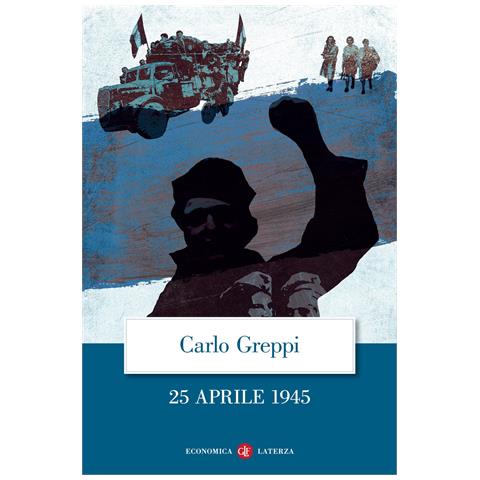 Carlo Greppi - 25 aprile 1945 - Foto 1