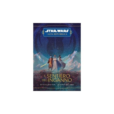 Tessa Gratton - Il sentiero dell'inganno. L'Alta Repubblica. Star Wars - Foto 1