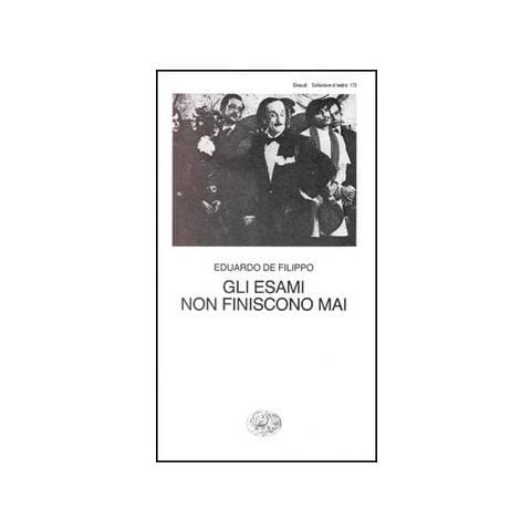 Eduardo De Filippo - Gli esami non finiscono mai - Foto 1