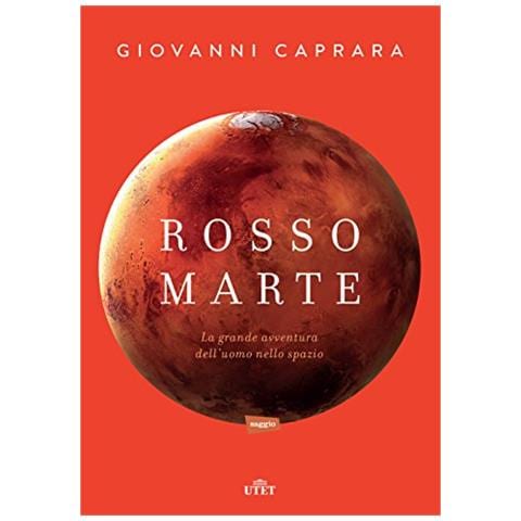 Giovanni Caprara - Rosso Marte. Uomini e robot verso il pianeta su cui andremo a vivere. Con e-book - Foto 1