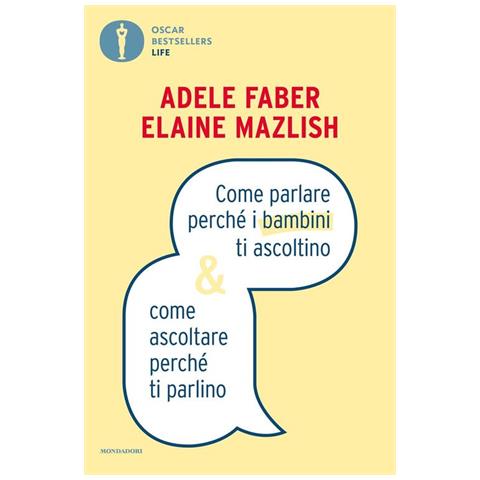 Adele Faber - Come parlare perché i bambini ti ascoltino & come ascoltare perché ti parlino - Foto 2