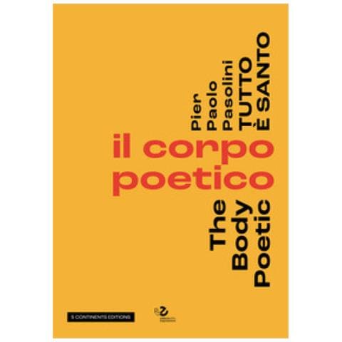 Giuseppe Garrera - Pier Paolo Pasolini. Tutto è santo. Il corpo poetico-The body poetic - Foto 1