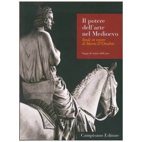 M. Gianandrea - Il potere dell'arte nel Medioevo. Studi in onore di Mario D'Onofrio - Foto 1