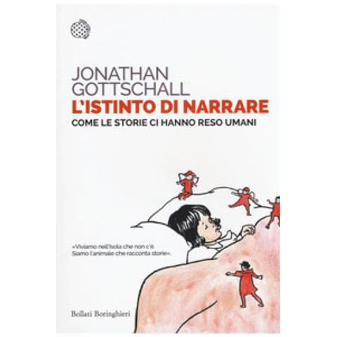 Jonathan Gottschall - L'istinto di narrare. Come le storie ci hanno reso umani - Foto 1