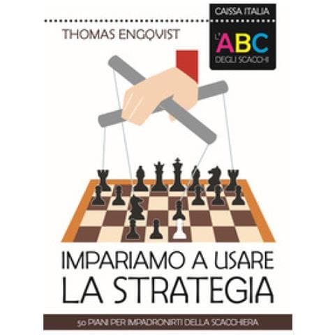 L'abc degli scacchi. impariamo a usare la strategia. 50 piani per impadronirti della scacchiera - Foto 1
