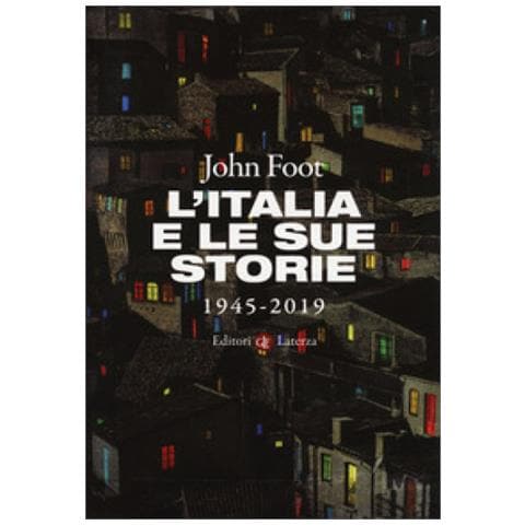 John Foot - L'italia E Le Sue Storie 1945-2019 - Foto 1