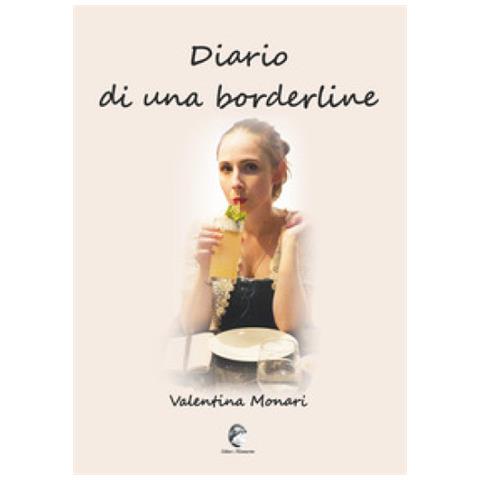 Valentina Monari - Diario Di Una Borderline - Foto 1