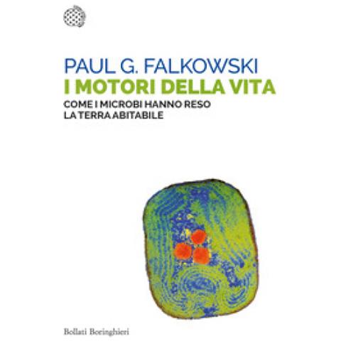 Paul G. Falkowski - I Motori Della Vita. Come I Microbi Hanno Reso La Terra Abitabile - Foto 1