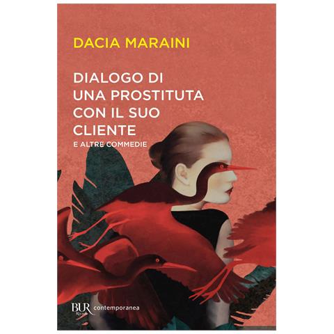 Dacia Maraini - Dialogo di una prostituta con un suo cliente e altre commedie - Foto 1