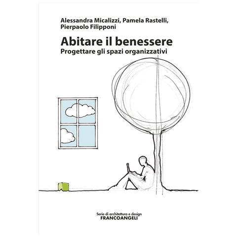 Alessandra Micalizzi - Abitare il benessere. Progettare gli spazi organizzativi - Foto 1