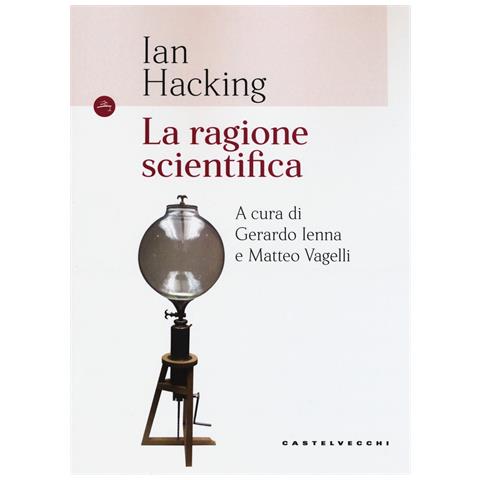 Ian Hacking - La ragione scientifica - Foto 1