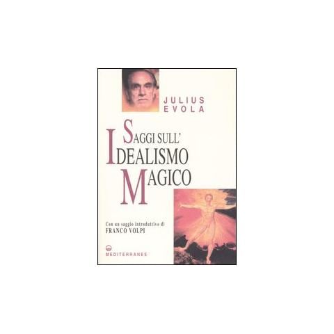 Julius Evola - Saggi sull'idealismo magico - Foto 1