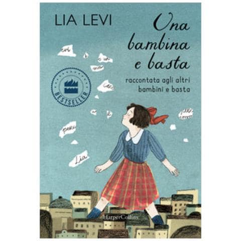 Lia Levi - Una Bambina E Basta. Raccontata Agli Altri Bambini E Basta. Ediz. A Colori - Foto 1