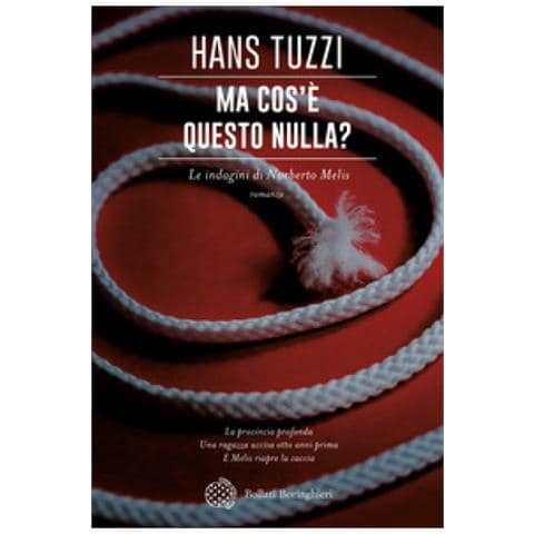 Hans Tuzzi - Ma Cos'è Questo Nulla? Le Indagini Di Norberto Melis - Foto 1