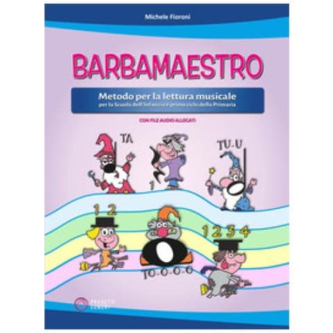 Michele Fioroni - Barbamaestro (metodo Per La Lettura Musicale Per La Scuola Dell'infanzia E Primo Ciclo Della Primaria) - Foto 1