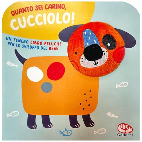 Quanto Sei Carino, Cucciolo! Ediz. A Colori - Foto 1