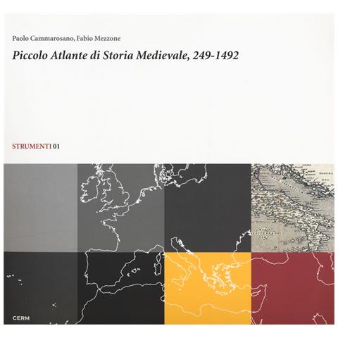Paolo Cammarosano - Piccolo atlante di storia medievale, 249-1492 - Foto 1