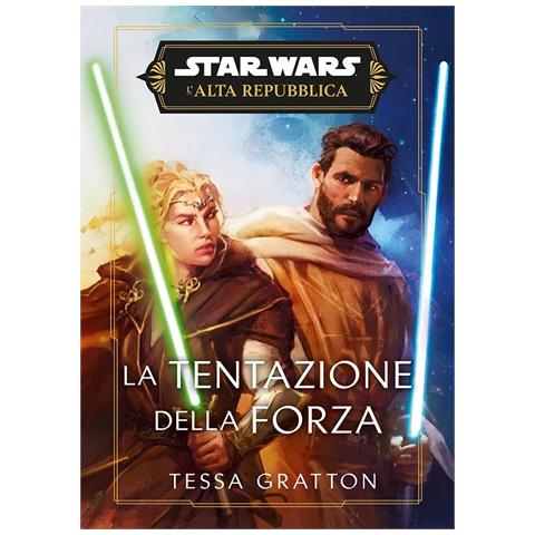 Tessa Gratton - La tentazione della forza. L'Alta Repubblica. Star Wars - Foto 1