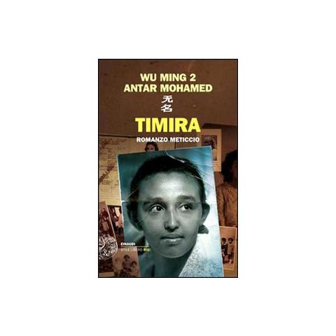 Wu Ming 2 - Timira. Romanzo meticcio - Foto 1